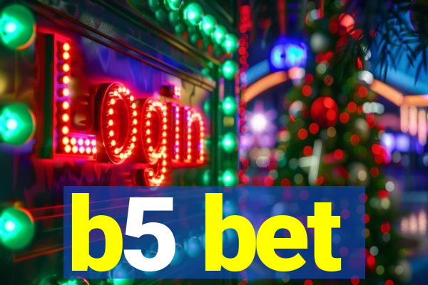 b5 bet
